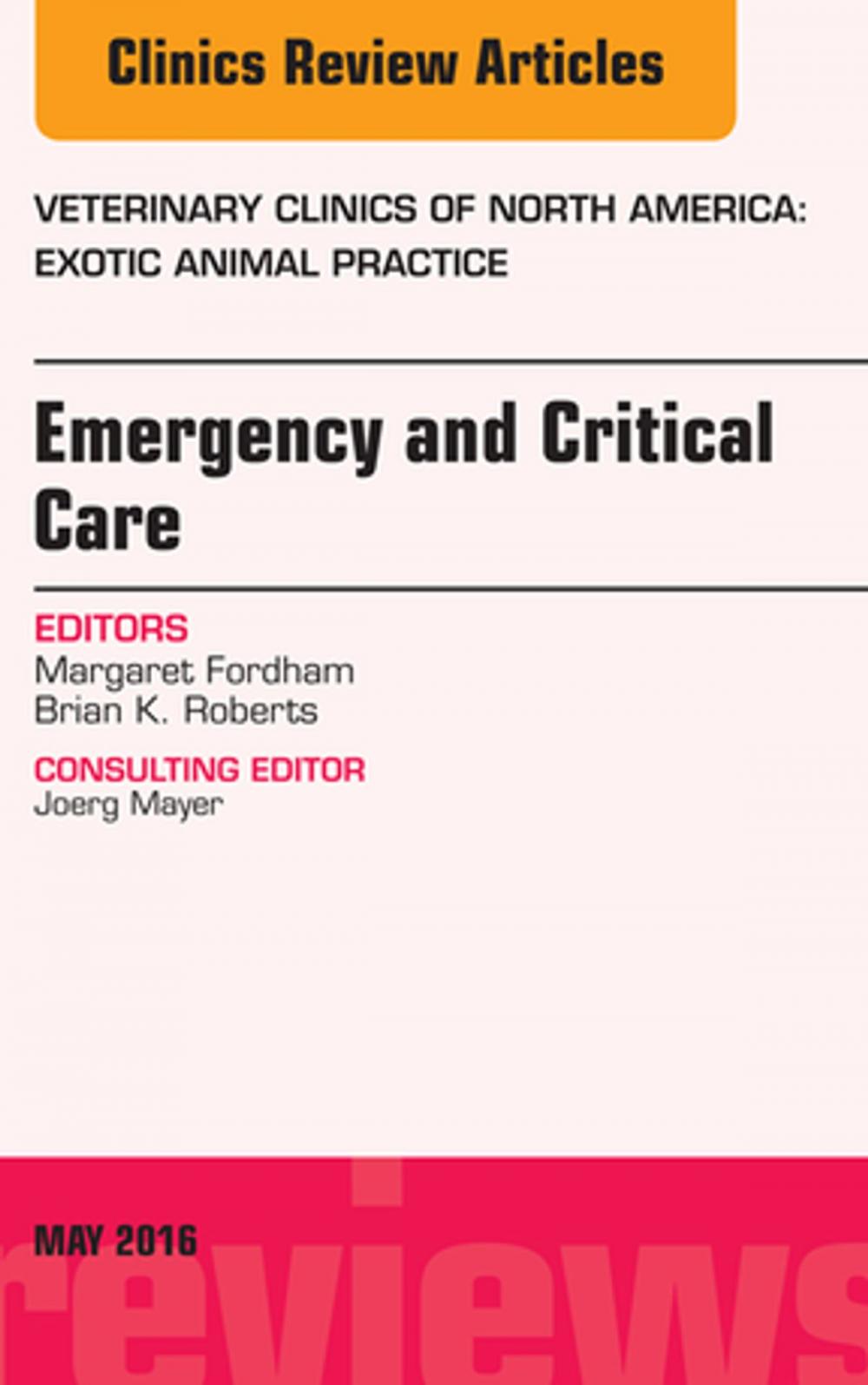 Big bigCover of Emergency and Critical Care, An Issue of Veterinary Clinics of North America: Exotic Animal Practice, E-Book