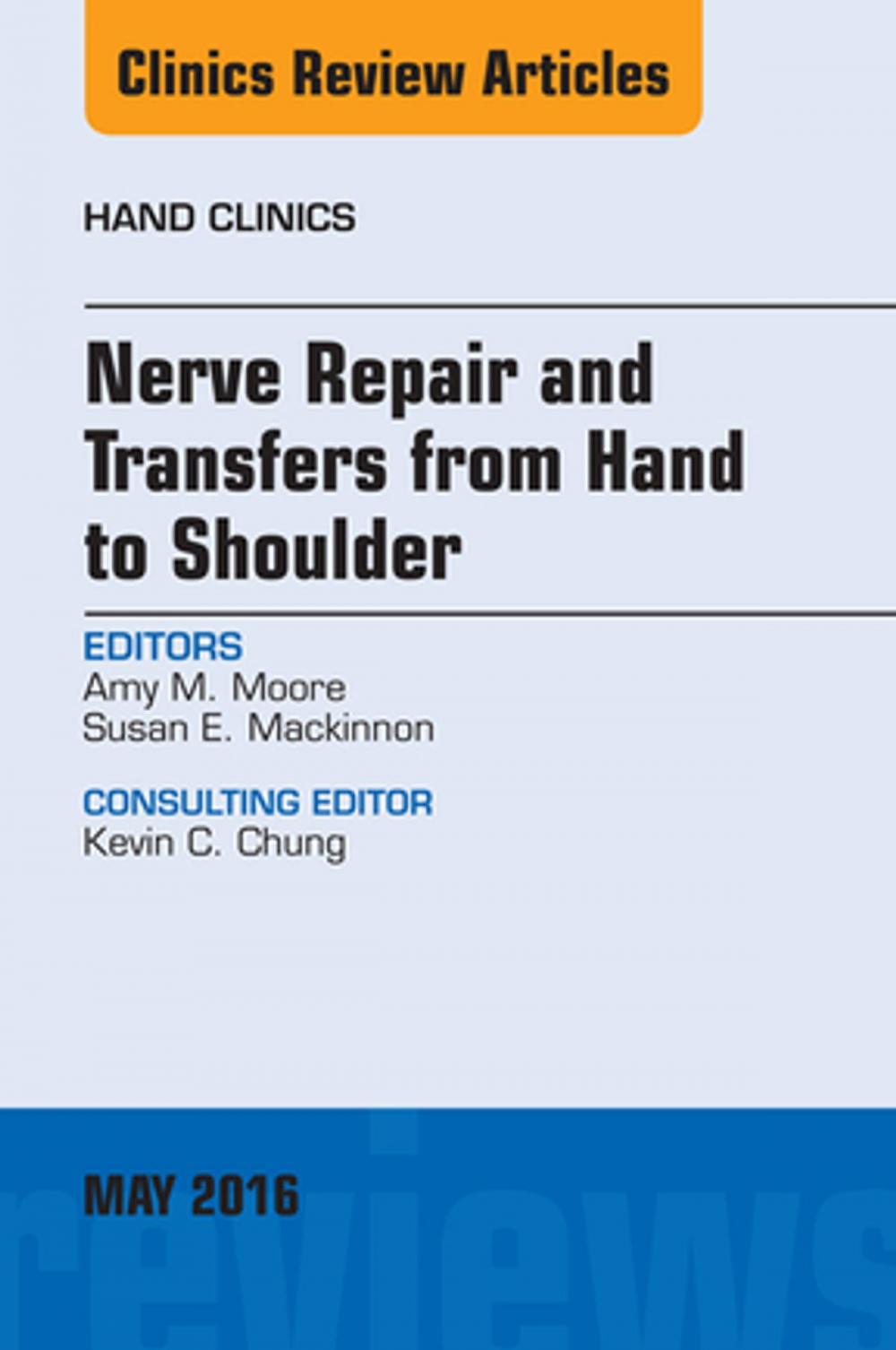 Big bigCover of Nerve Repair and Transfers from Hand to Shoulder, An issue of Hand Clinics, E-Book