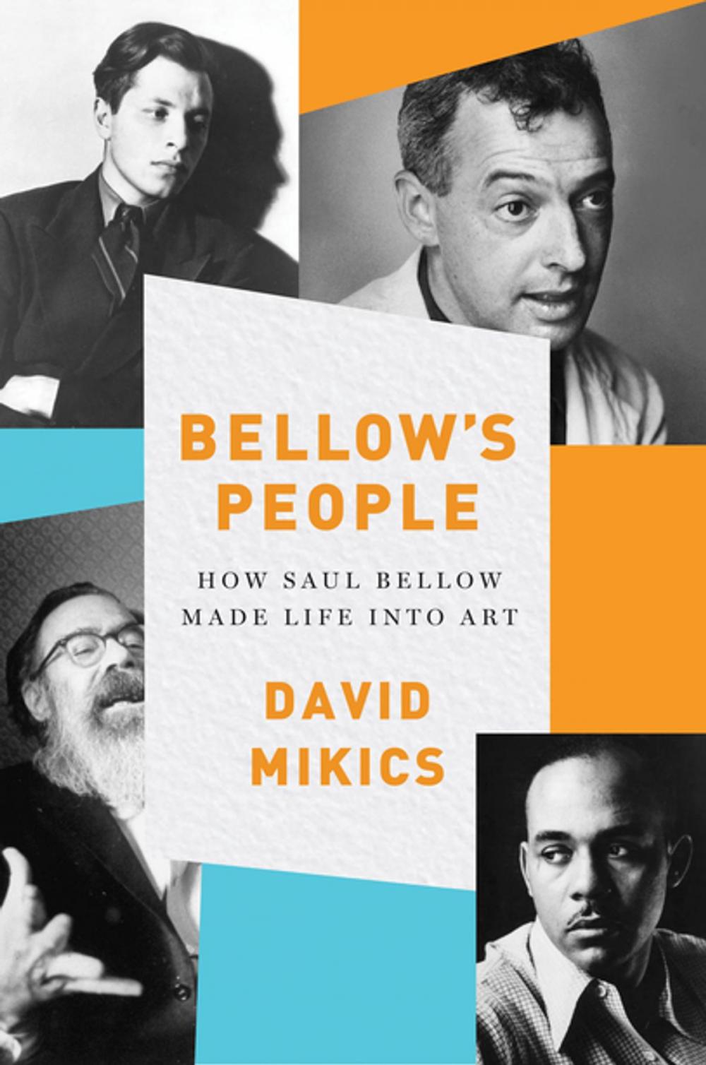 Big bigCover of Bellow's People: How Saul Bellow Made Life Into Art