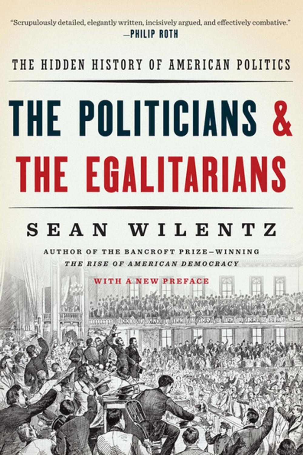 Big bigCover of The Politicians and the Egalitarians: The Hidden History of American Politics