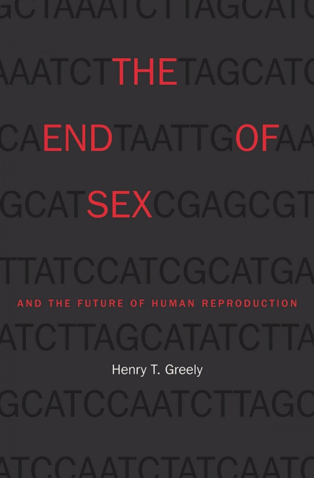 Big bigCover of The End of Sex and the Future of Human Reproduction