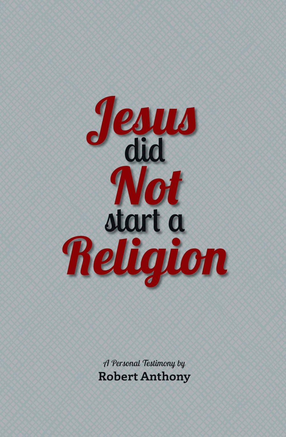 Big bigCover of Jesus did Not start a Religion