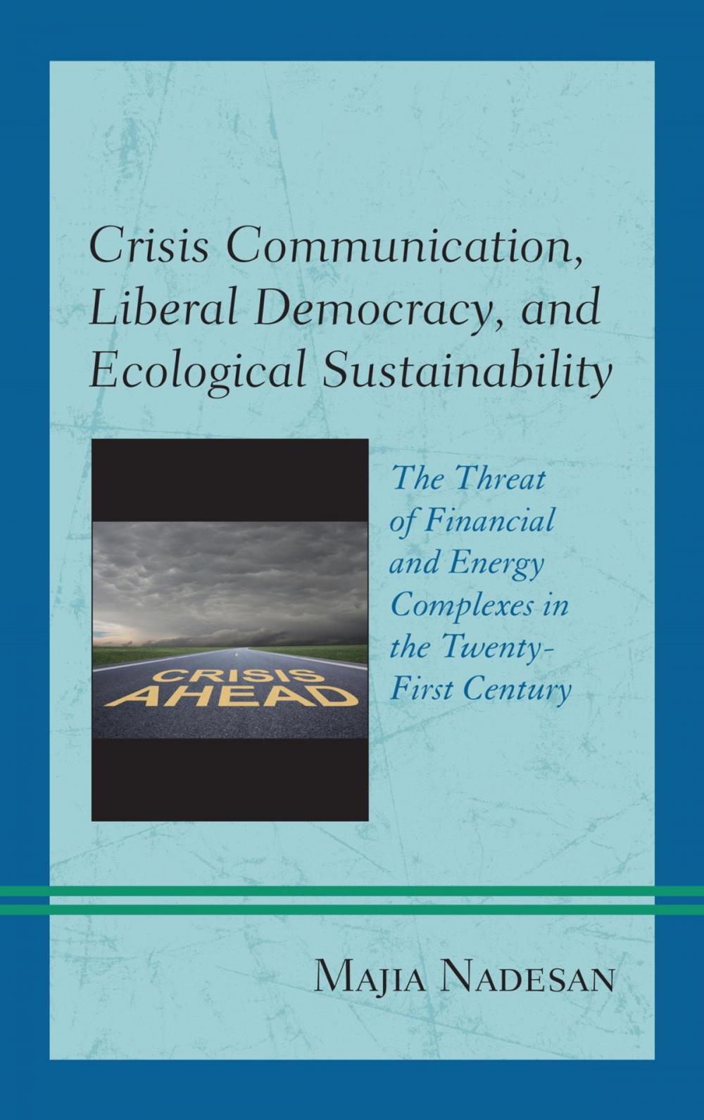 Big bigCover of Crisis Communication, Liberal Democracy, and Ecological Sustainability