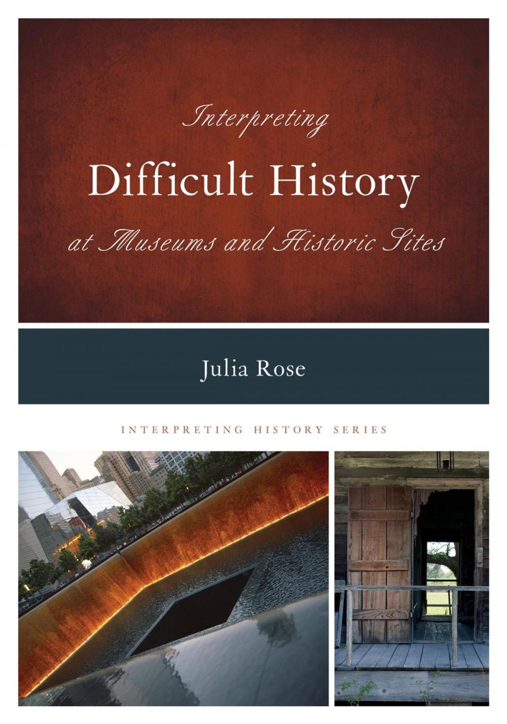 Big bigCover of Interpreting Difficult History at Museums and Historic Sites