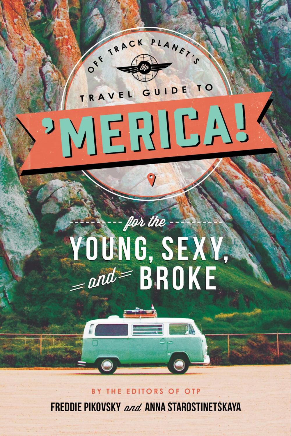 Big bigCover of Off Track Planet's Travel Guide to 'Merica! for the Young, Sexy, and Broke