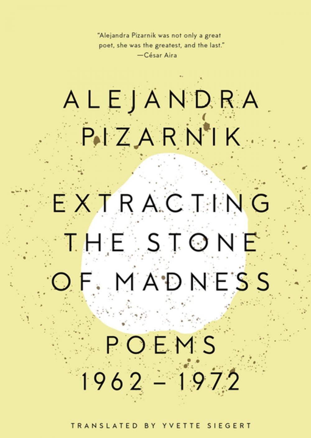 Big bigCover of Extracting the Stone of Madness: Poems 1962 - 1972