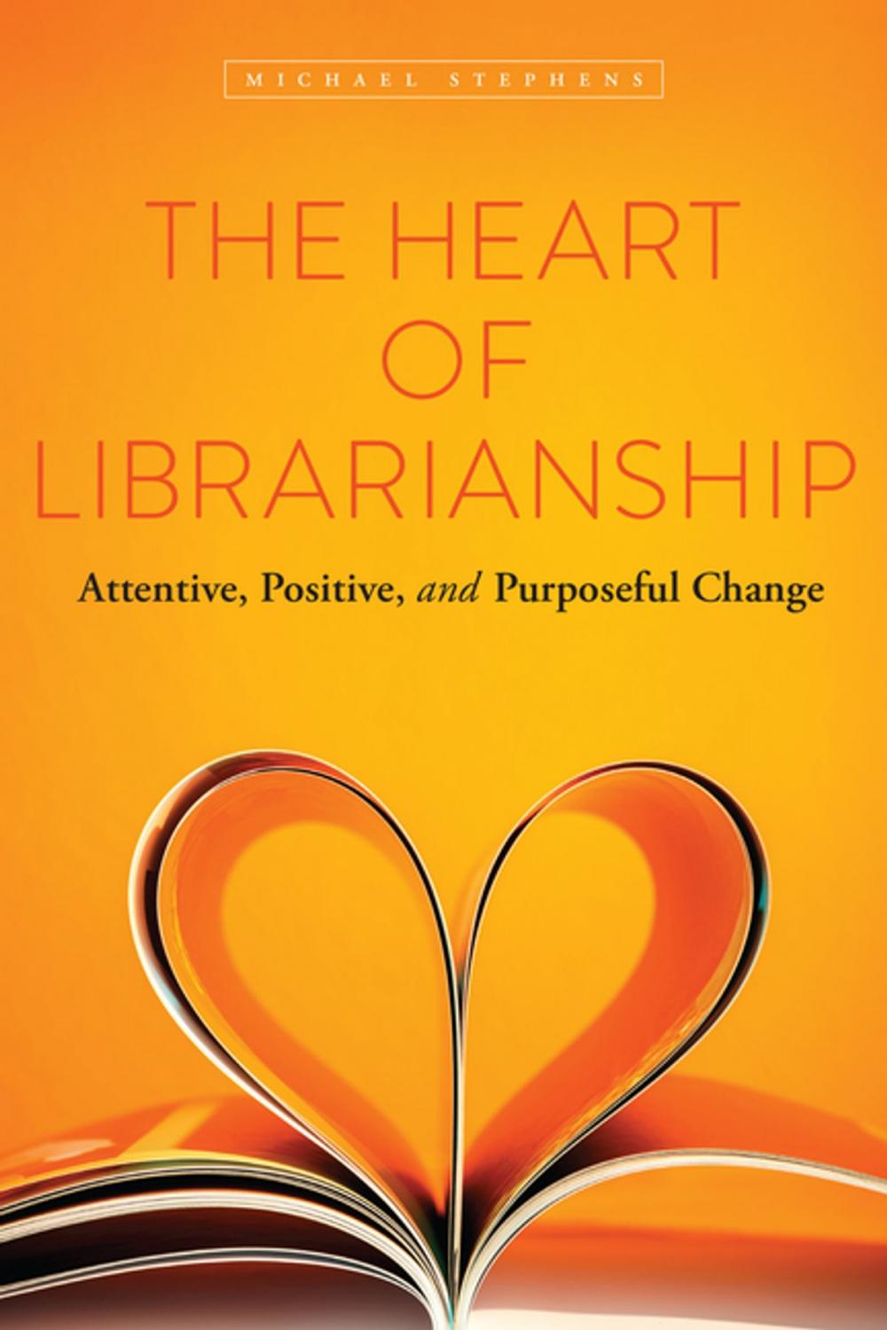 Big bigCover of The Heart of Librarianship