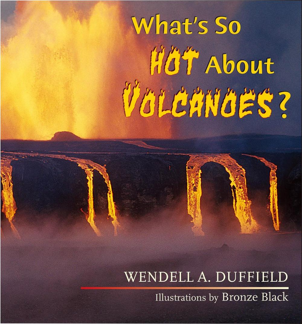 Big bigCover of What's So Hot About Volcanoes?