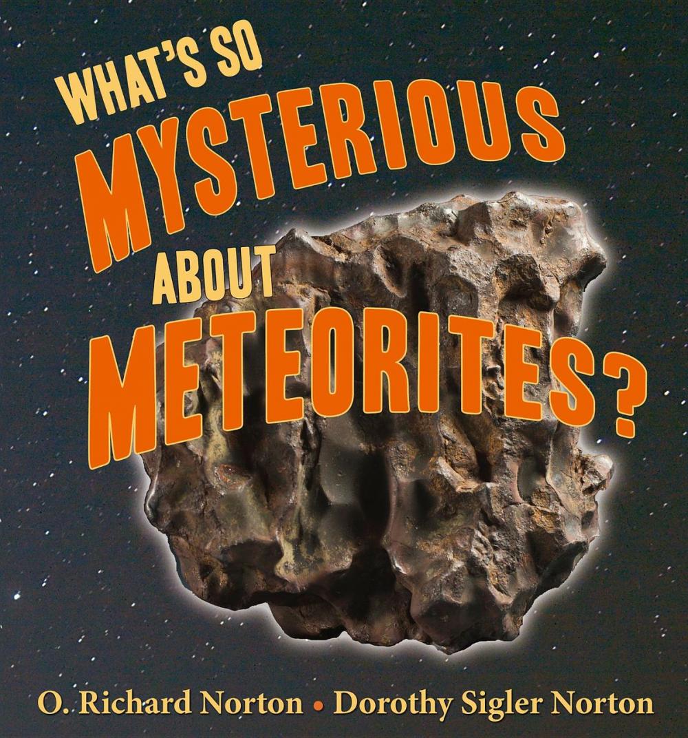 Big bigCover of What's So Mysterious About Meteorites