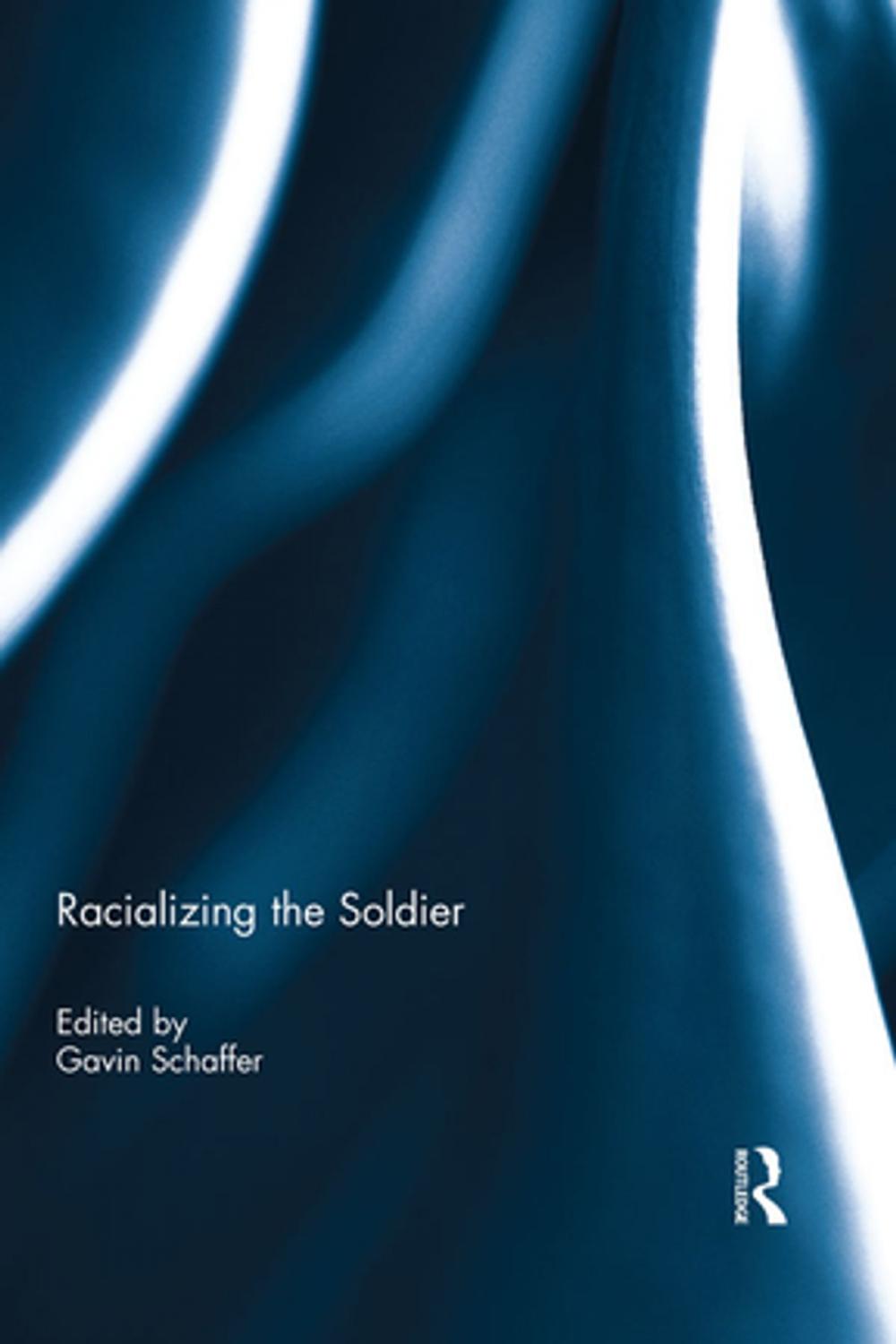 Big bigCover of Racializing the Soldier