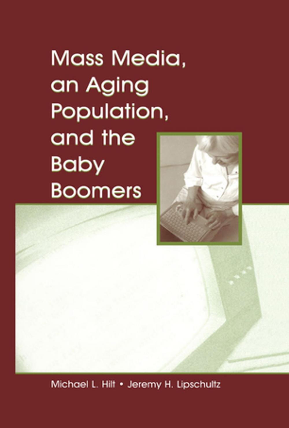 Big bigCover of Mass Media, An Aging Population, and the Baby Boomers