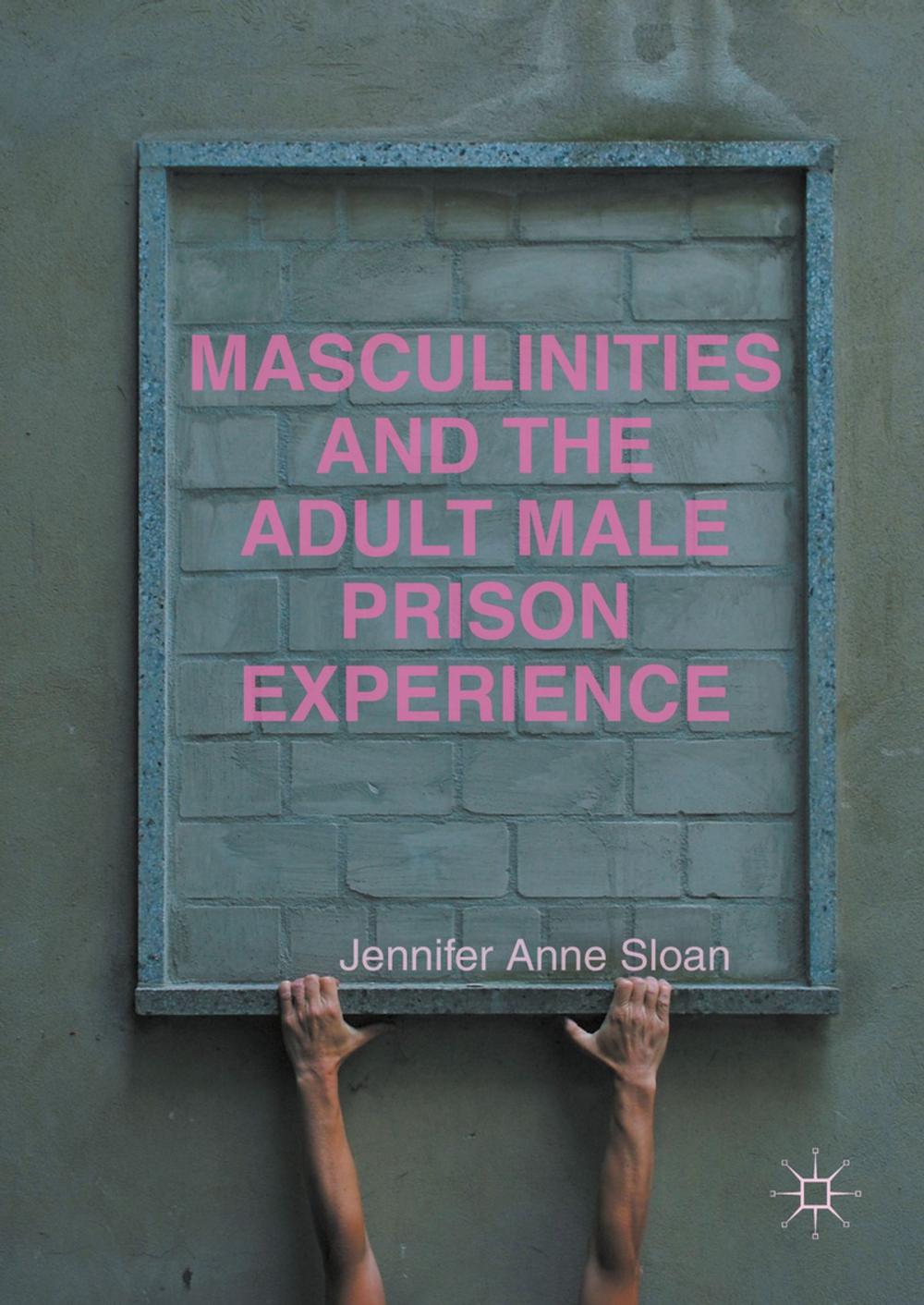 Big bigCover of Masculinities and the Adult Male Prison Experience