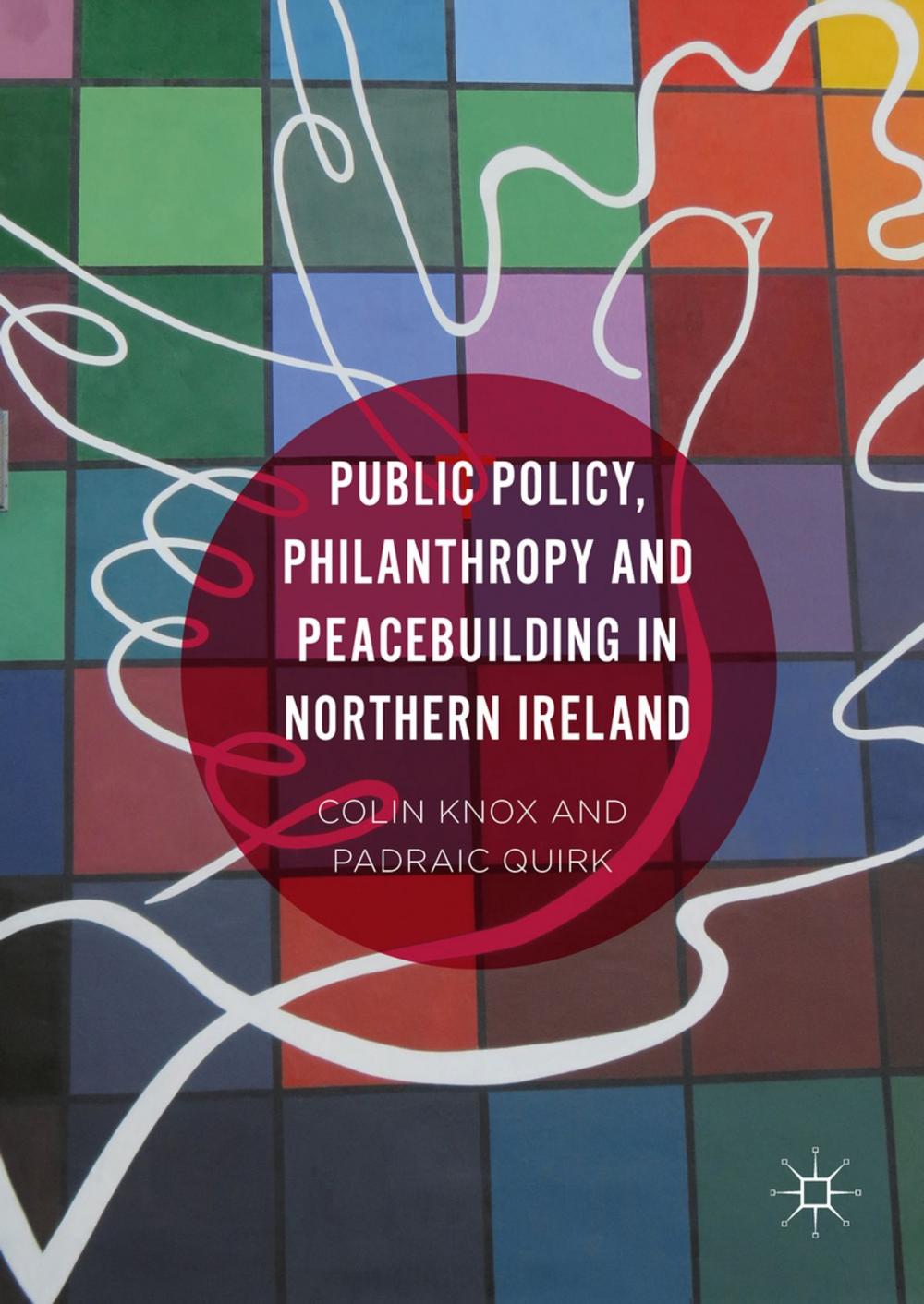 Big bigCover of Public Policy, Philanthropy and Peacebuilding in Northern Ireland