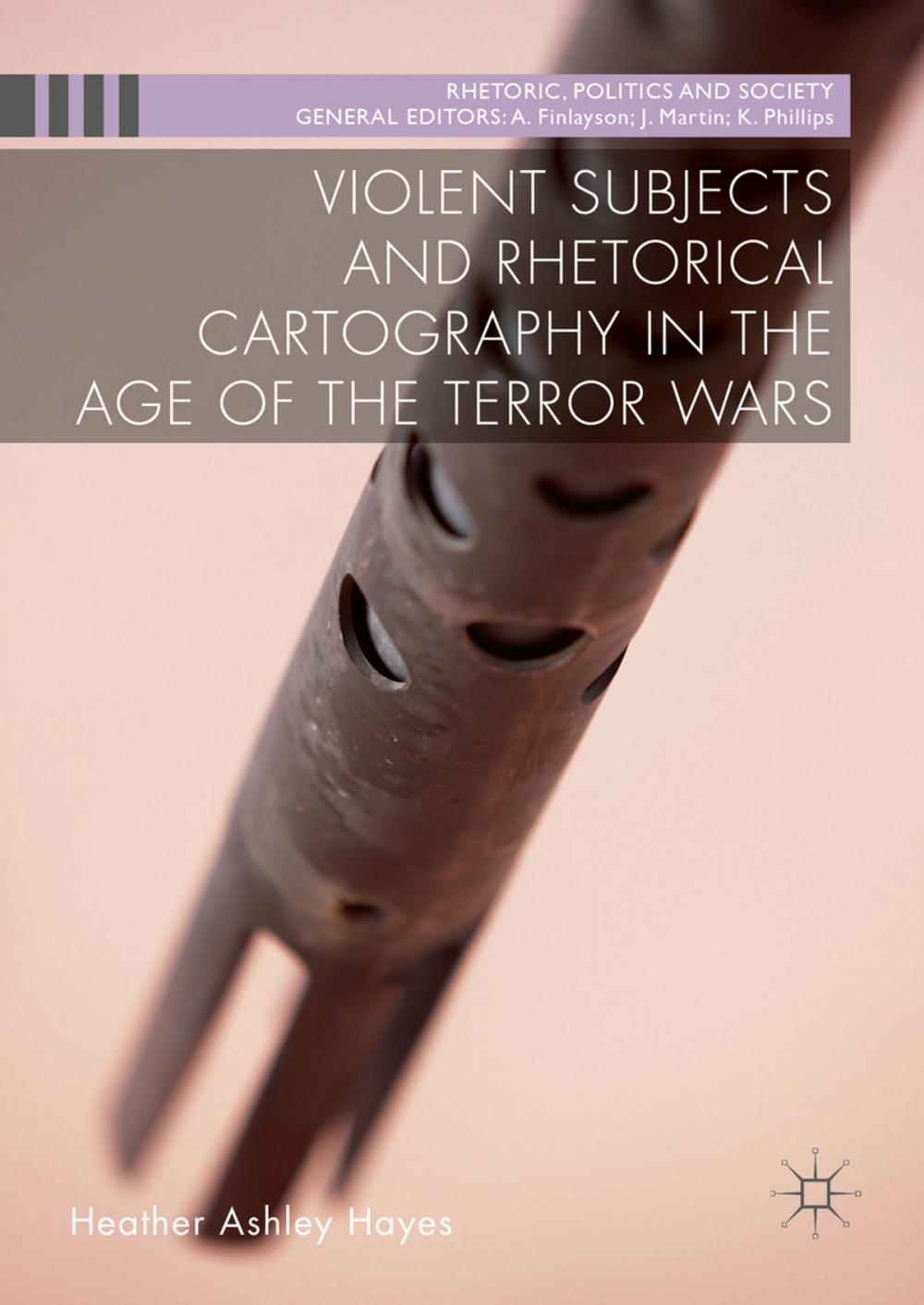 Big bigCover of Violent Subjects and Rhetorical Cartography in the Age of the Terror Wars