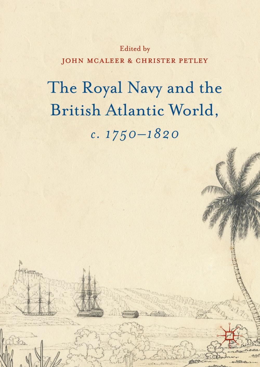 Big bigCover of The Royal Navy and the British Atlantic World, c. 1750–1820