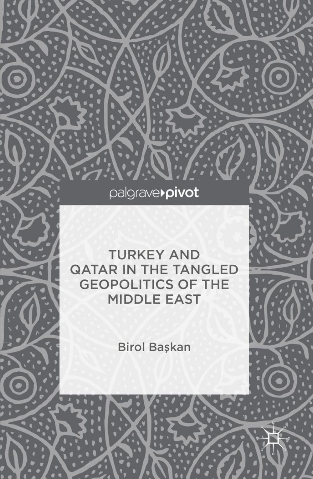 Big bigCover of Turkey and Qatar in the Tangled Geopolitics of the Middle East