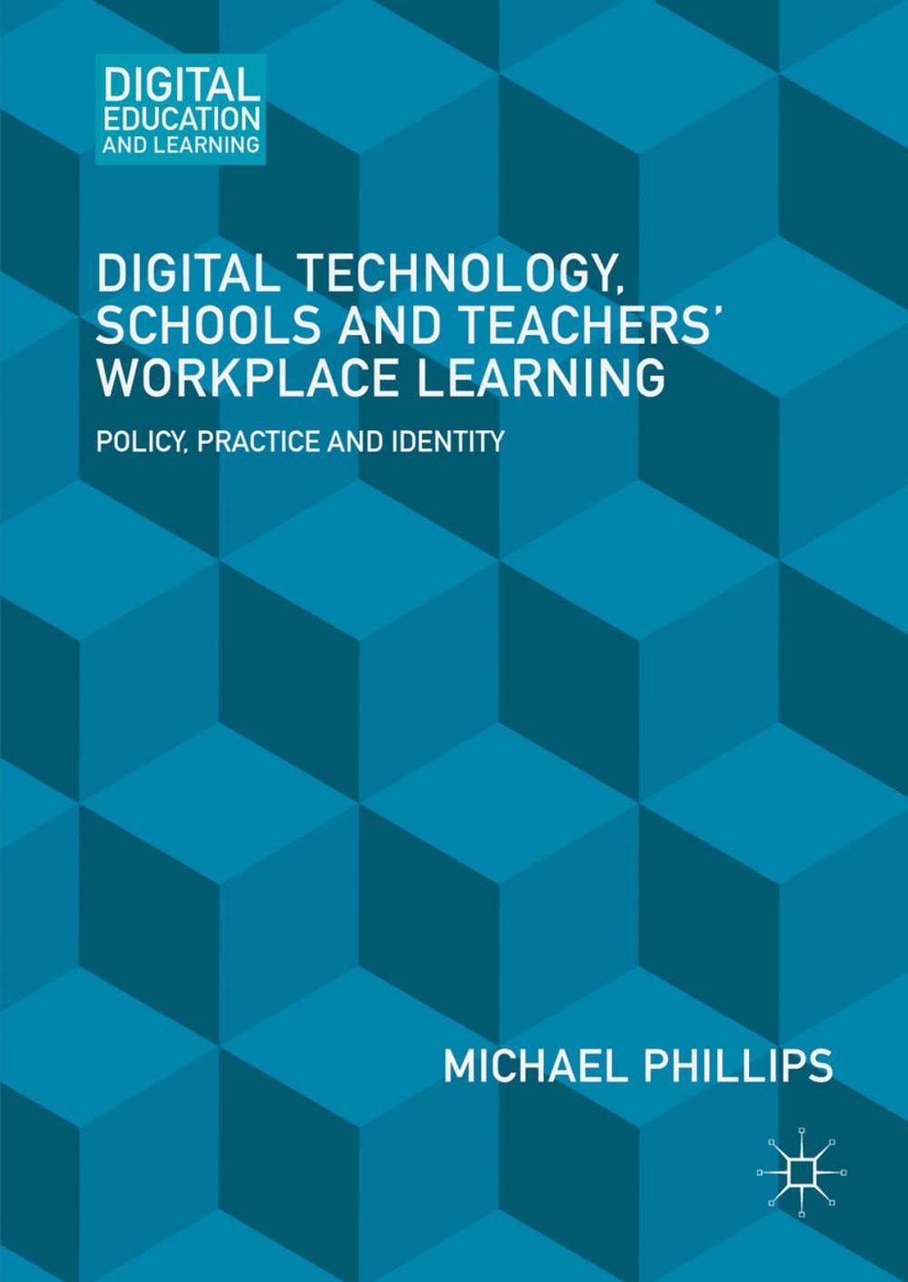 Big bigCover of Digital Technology, Schools and Teachers' Workplace Learning