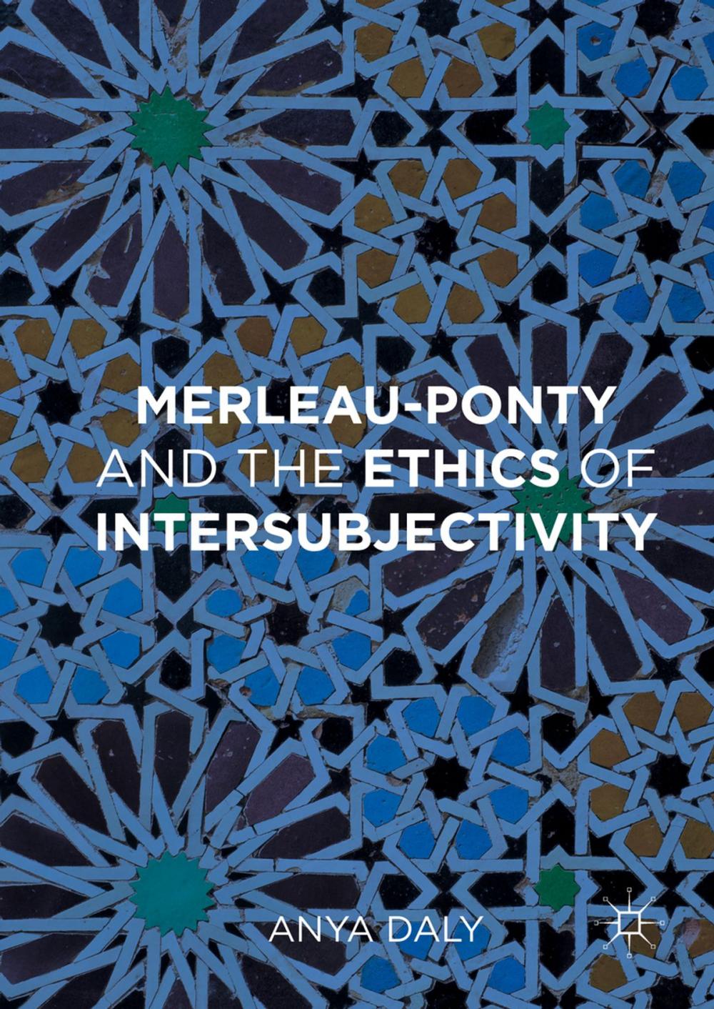 Big bigCover of Merleau-Ponty and the Ethics of Intersubjectivity