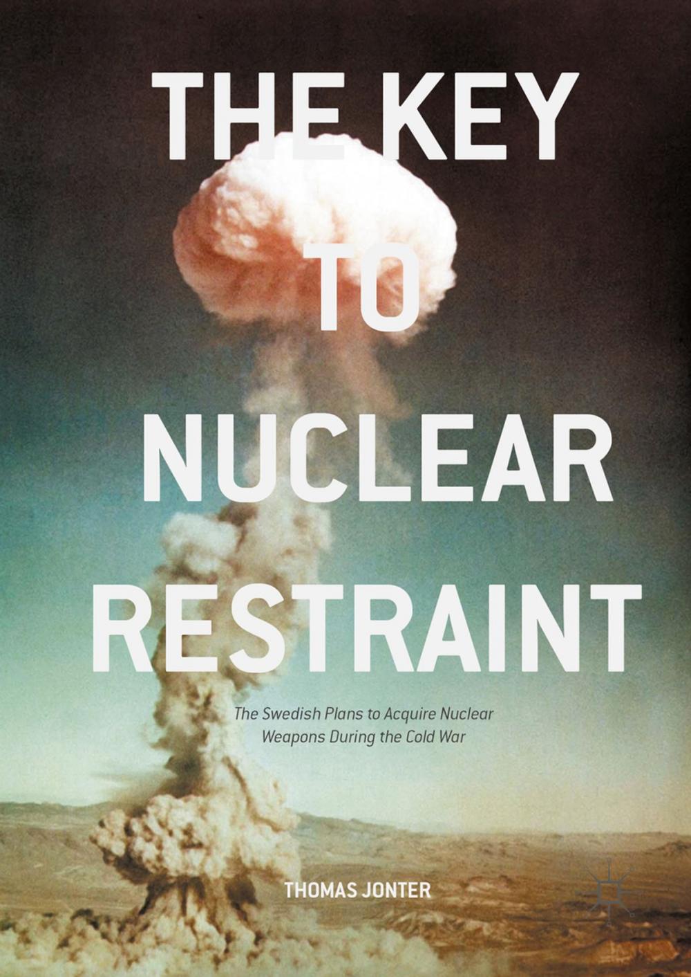 Big bigCover of The Key to Nuclear Restraint