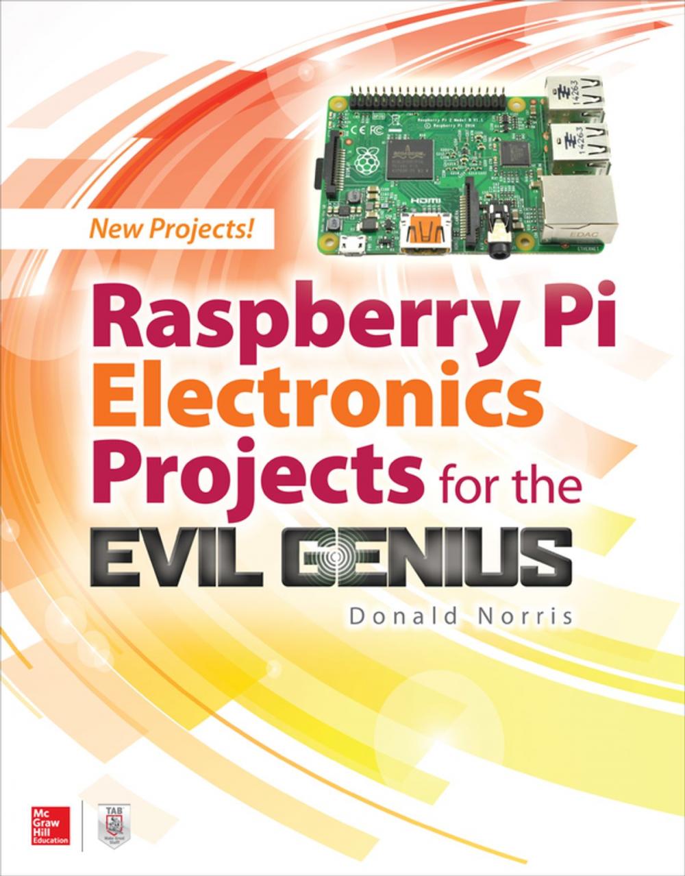 Big bigCover of Raspberry Pi Electronics Projects for the Evil Genius