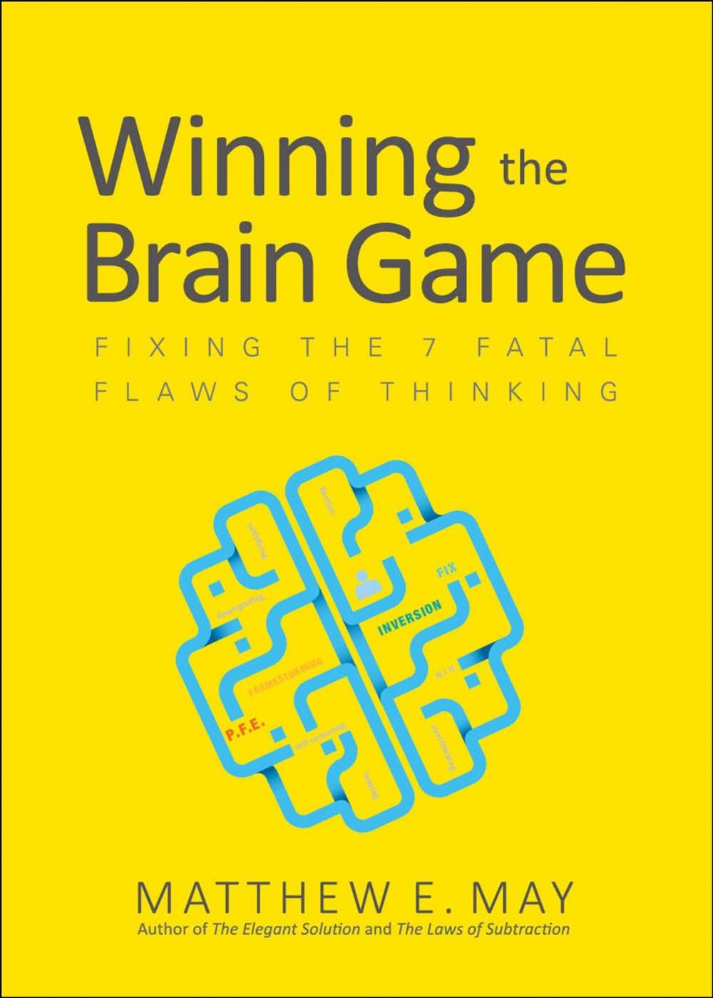 Big bigCover of Winning the Brain Game: Fixing the 7 Fatal Flaws of Thinking