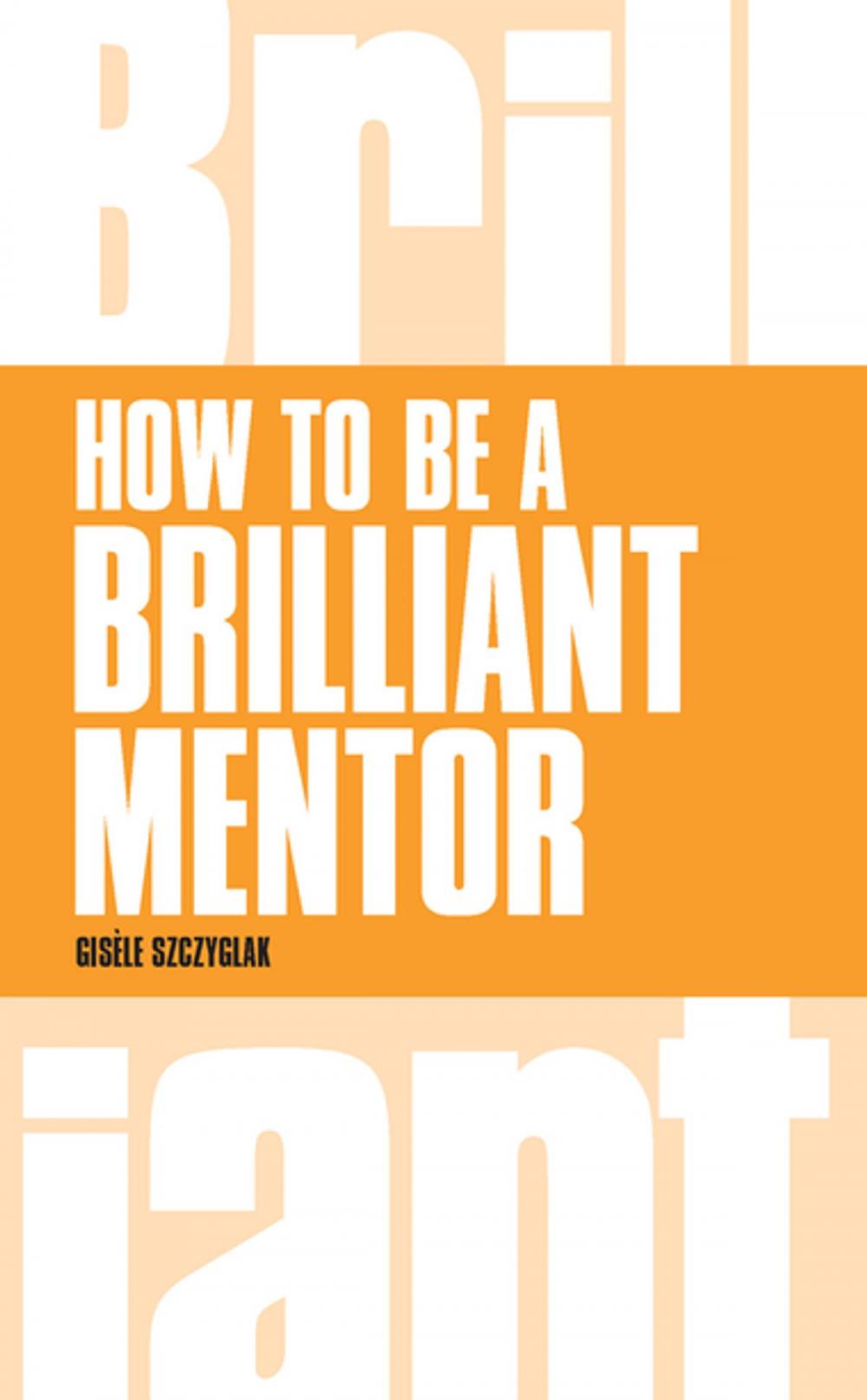 Big bigCover of How to be a Brilliant Mentor