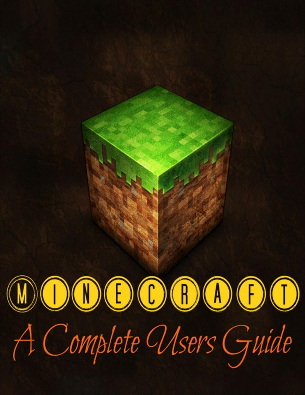 Big bigCover of Minecraft: A Complete Users Guide