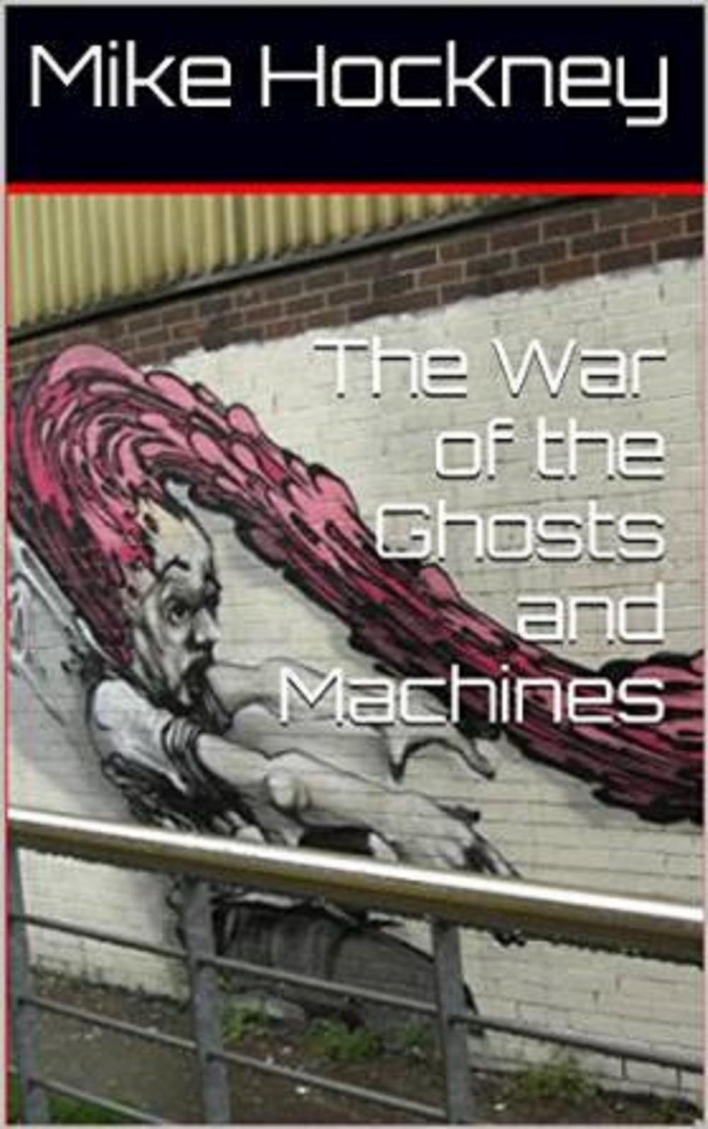 Big bigCover of The War of the Ghosts and Machines