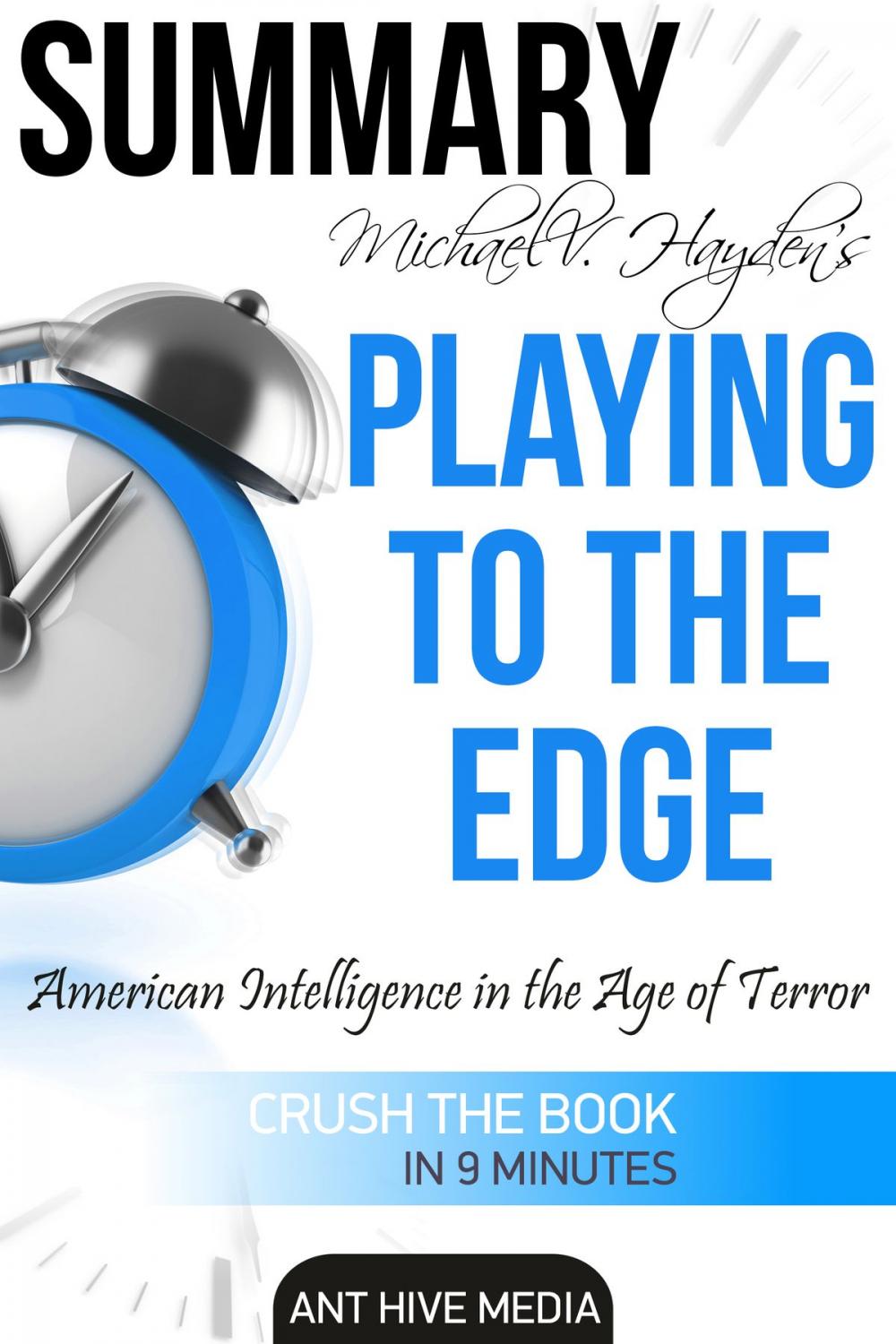 Big bigCover of Michael V. Hayden’s Playing to the Edge American Intelligence in the Age of Terror | Summary