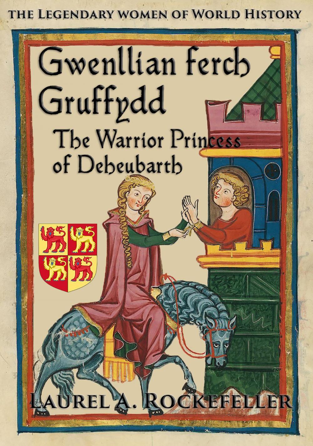 Big bigCover of Gwenllian ferch Gruffydd, The Warrior Princess of Deheubarth