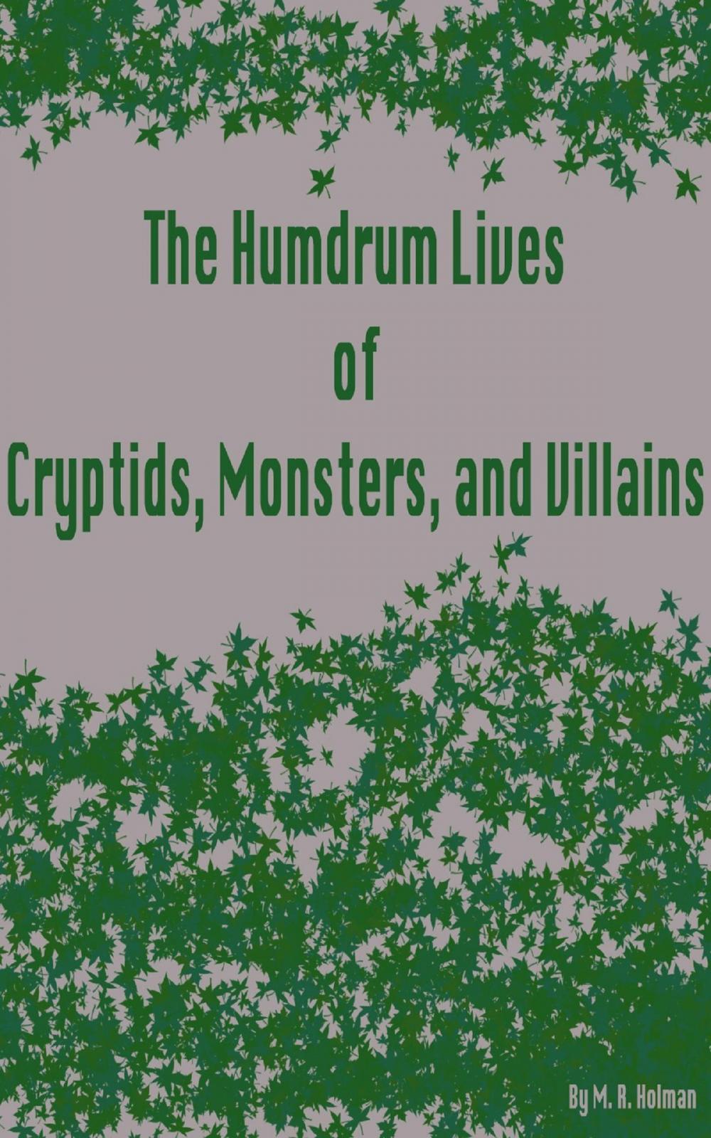 Big bigCover of The Humdrum Lives of Cryptids, Monsters, and Villains