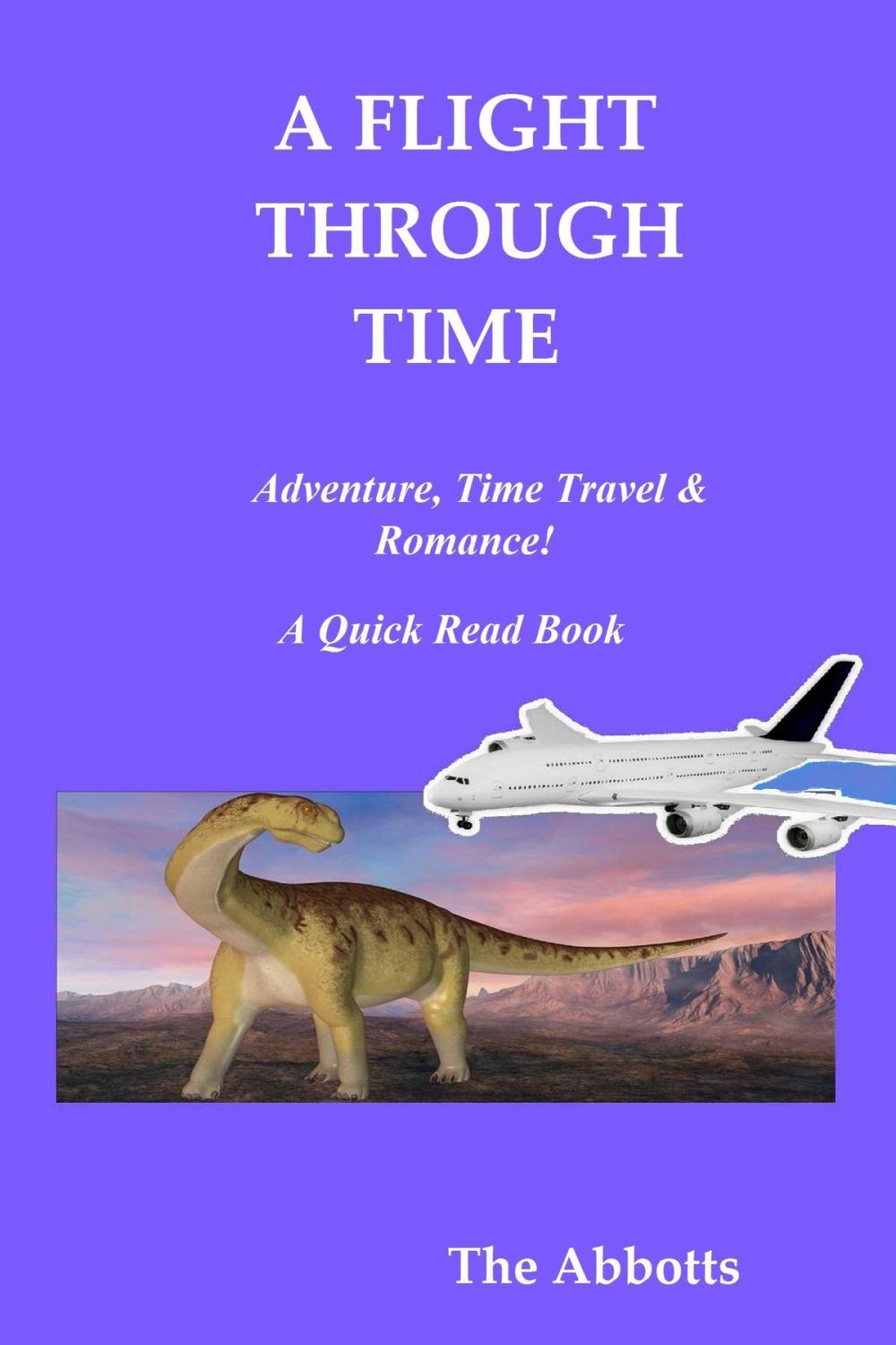 Big bigCover of A Flight Through Time: Adventure, Time Travel & Romance! - A Quick Read Book