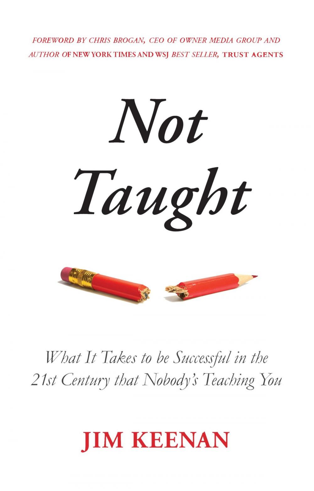 Big bigCover of Not Taught: What It Takes to be Successful in the 21st Century that Nobody's Teaching You