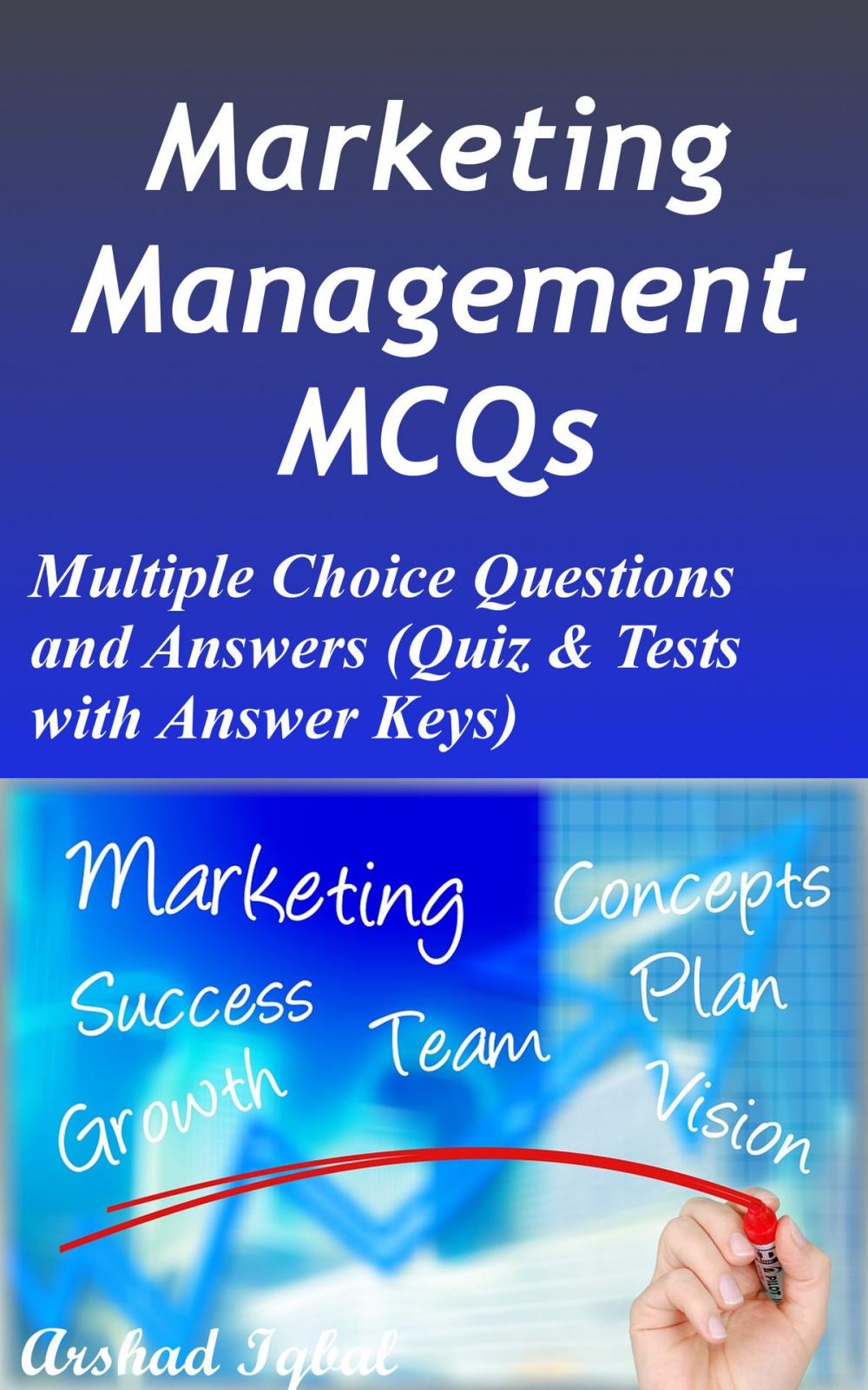 Big bigCover of Marketing Management MCQs: Multiple Choice Questions and Answers (Quiz & Tests with Answer Keys)