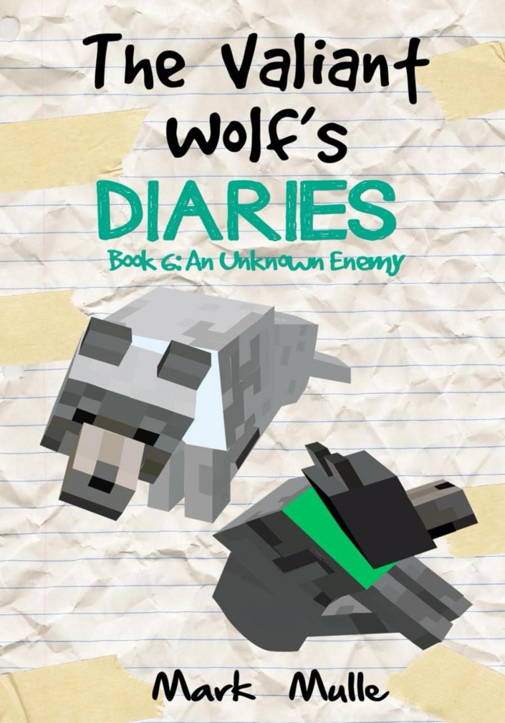 Big bigCover of The Valiant Wolf's Diaries, Book 6: An Unknown Enemy