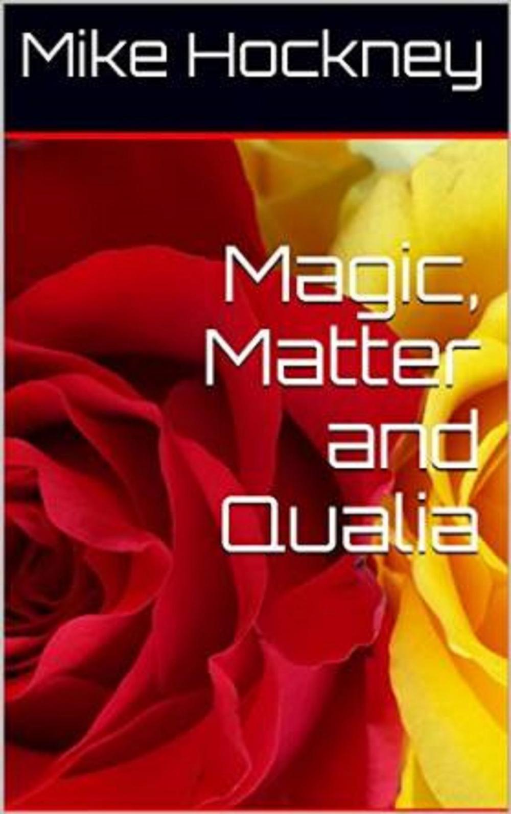 Big bigCover of Magic, Matter and Qualia