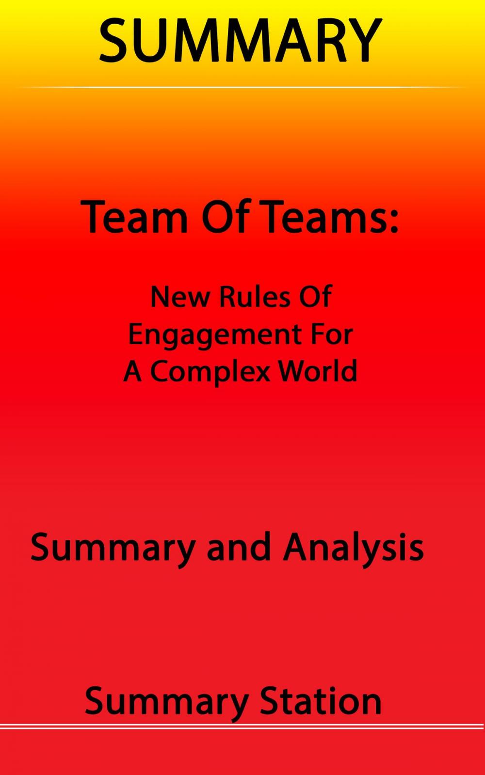 Big bigCover of Team of Teams: New Rules of Engagement for A Complex World | Summary