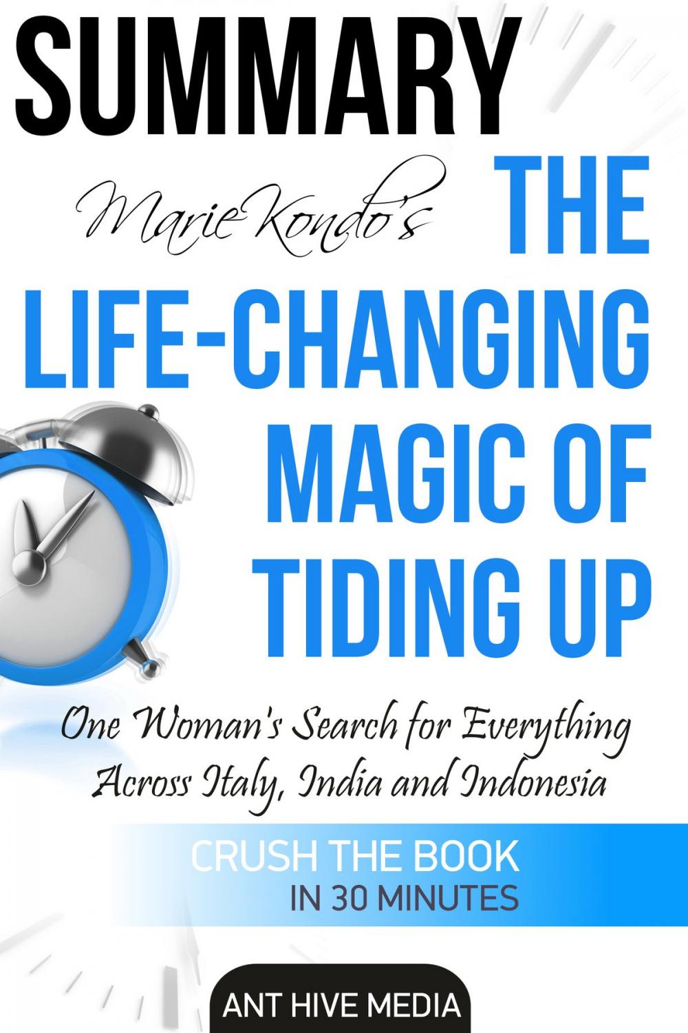 Big bigCover of Marie Kondo's The Life Changing Magic of Tidying Up The Japanese Art of Decluttering and Organizing | Summary