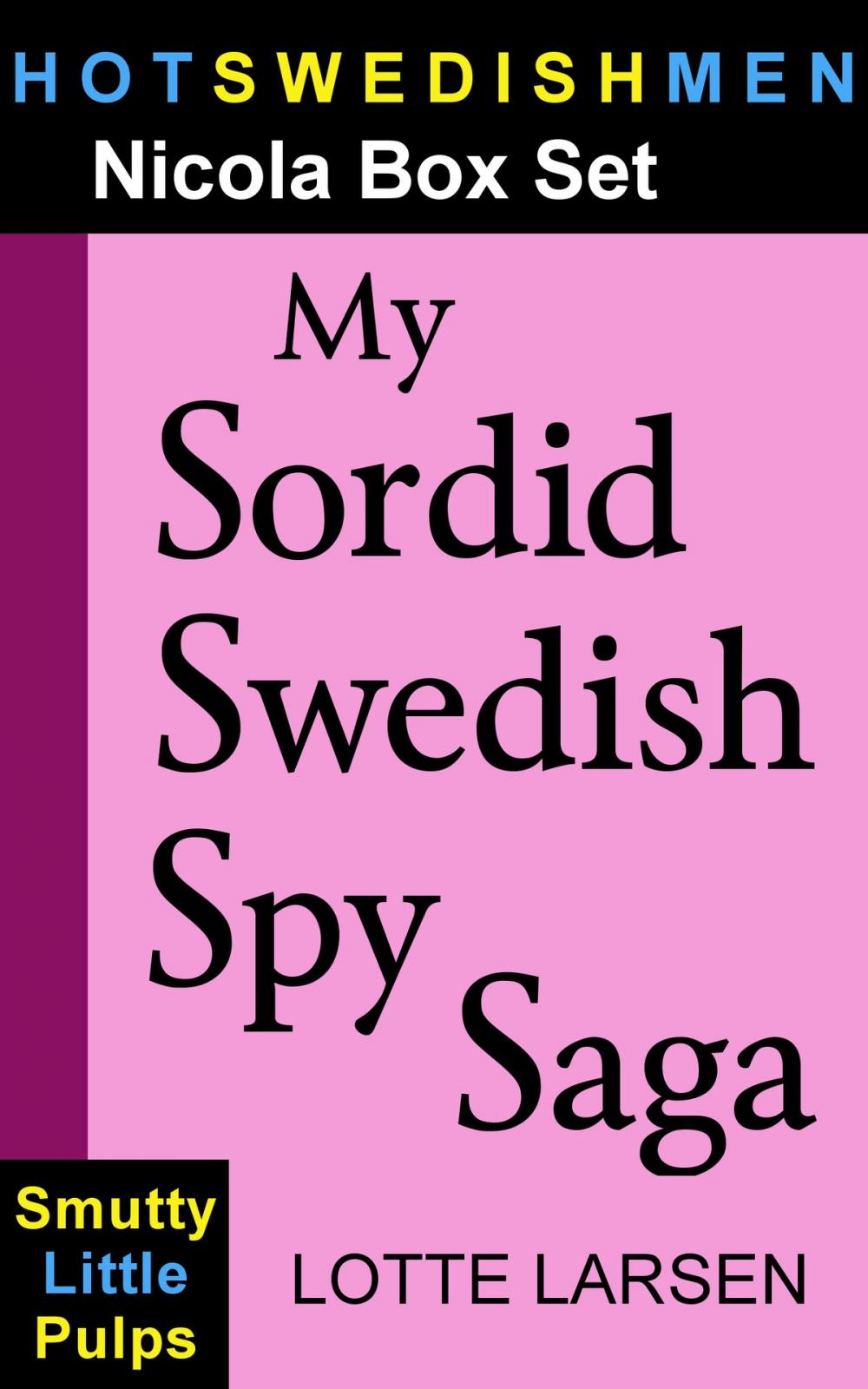 Big bigCover of My Sordid Swedish Spy Saga (Nicola Box Set)