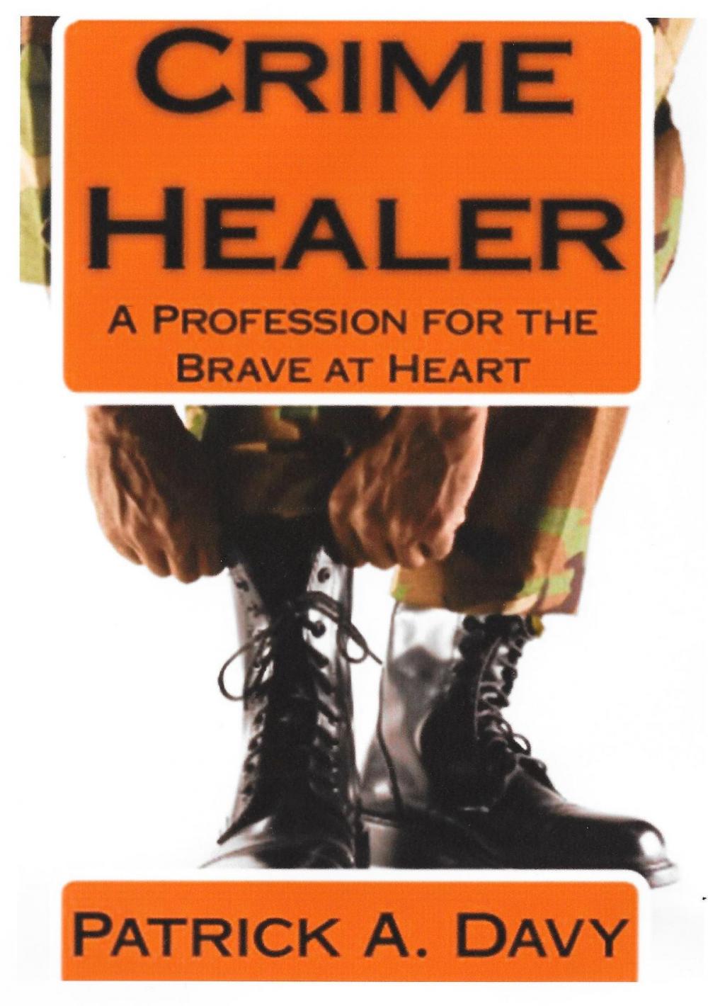 Big bigCover of Crime Healer: A Profession for the Brave at Heart