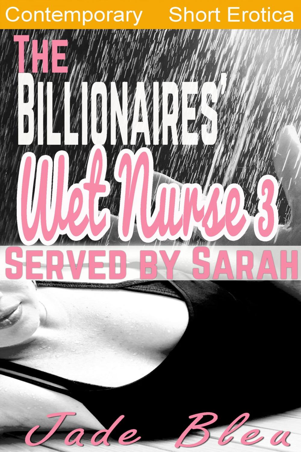 Big bigCover of The Billionaires' Wet Nurse 3: Served by Sarah