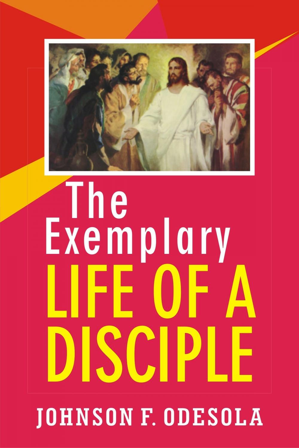 Big bigCover of The Exemplary Life Of A Disciple