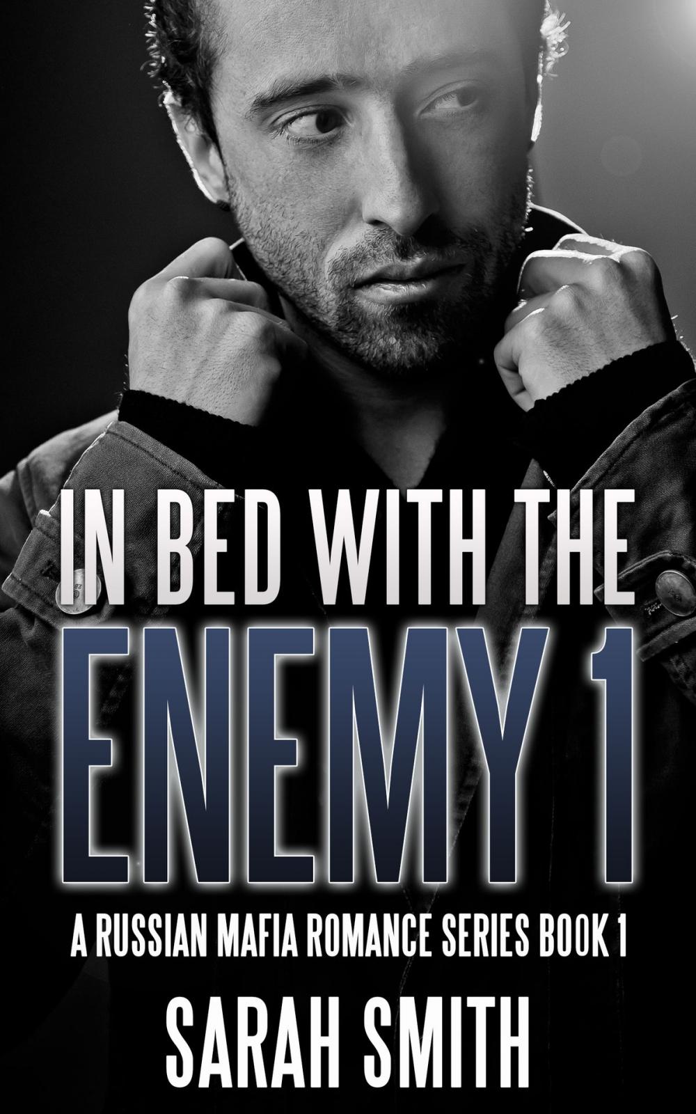 Big bigCover of In Bed With The Enemy 1: A Russian Mafia Romance Series Book 1