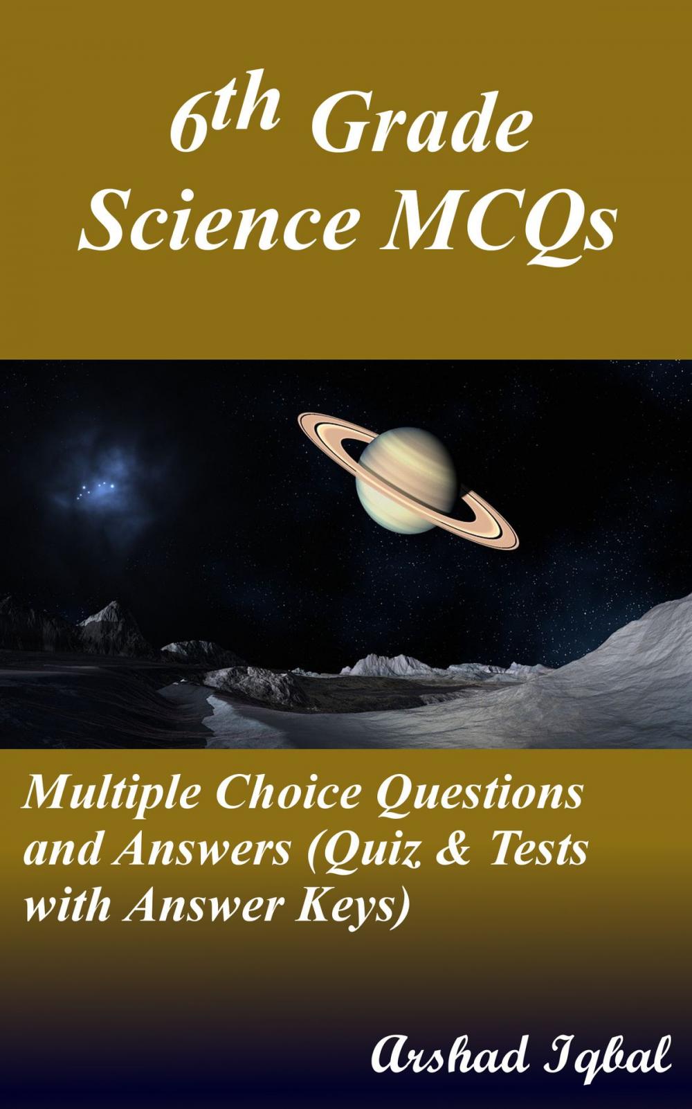 Big bigCover of 6th Grade Science MCQs: Multiple Choice Questions and Answers (Quiz & Tests with Answer Keys)