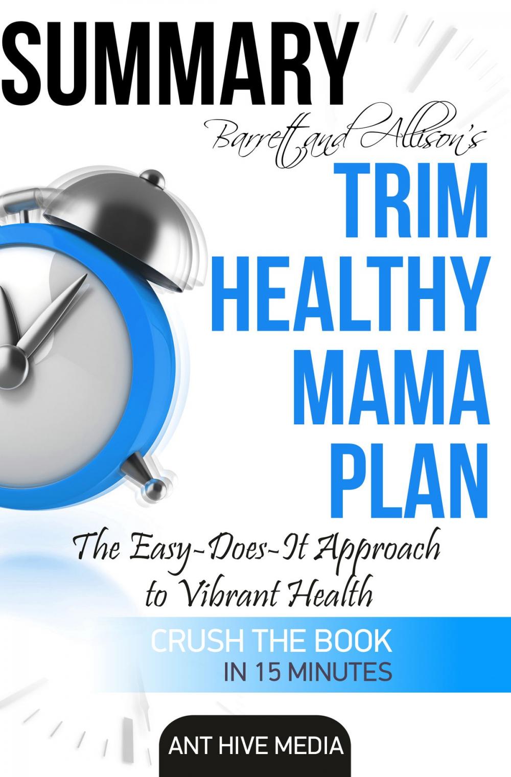 Big bigCover of Barrett & Allison's Trim Healthy Mama Plan: The Easy-Does-It Approach to Vibrant Health and a Slim Waistline | Summary