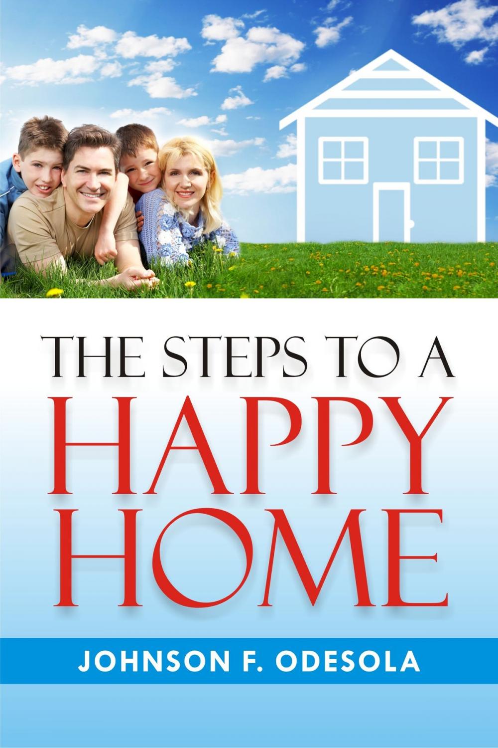 Big bigCover of The Steps To A Happy Home