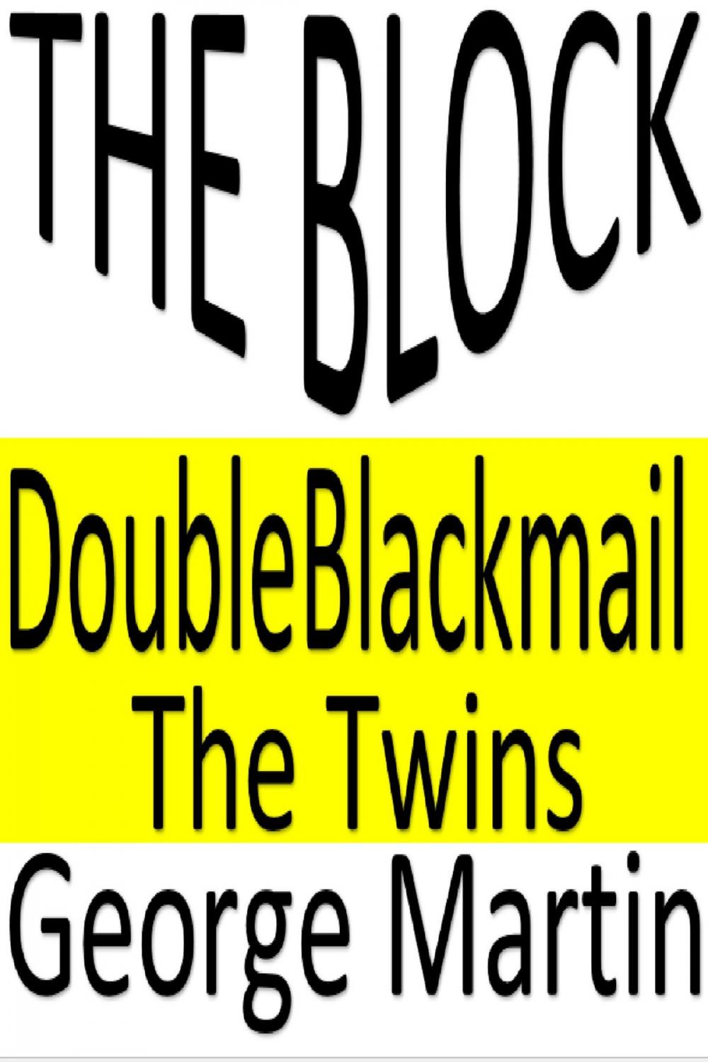 Big bigCover of Three Stories: The Block. Double Blackmail. The Twins.