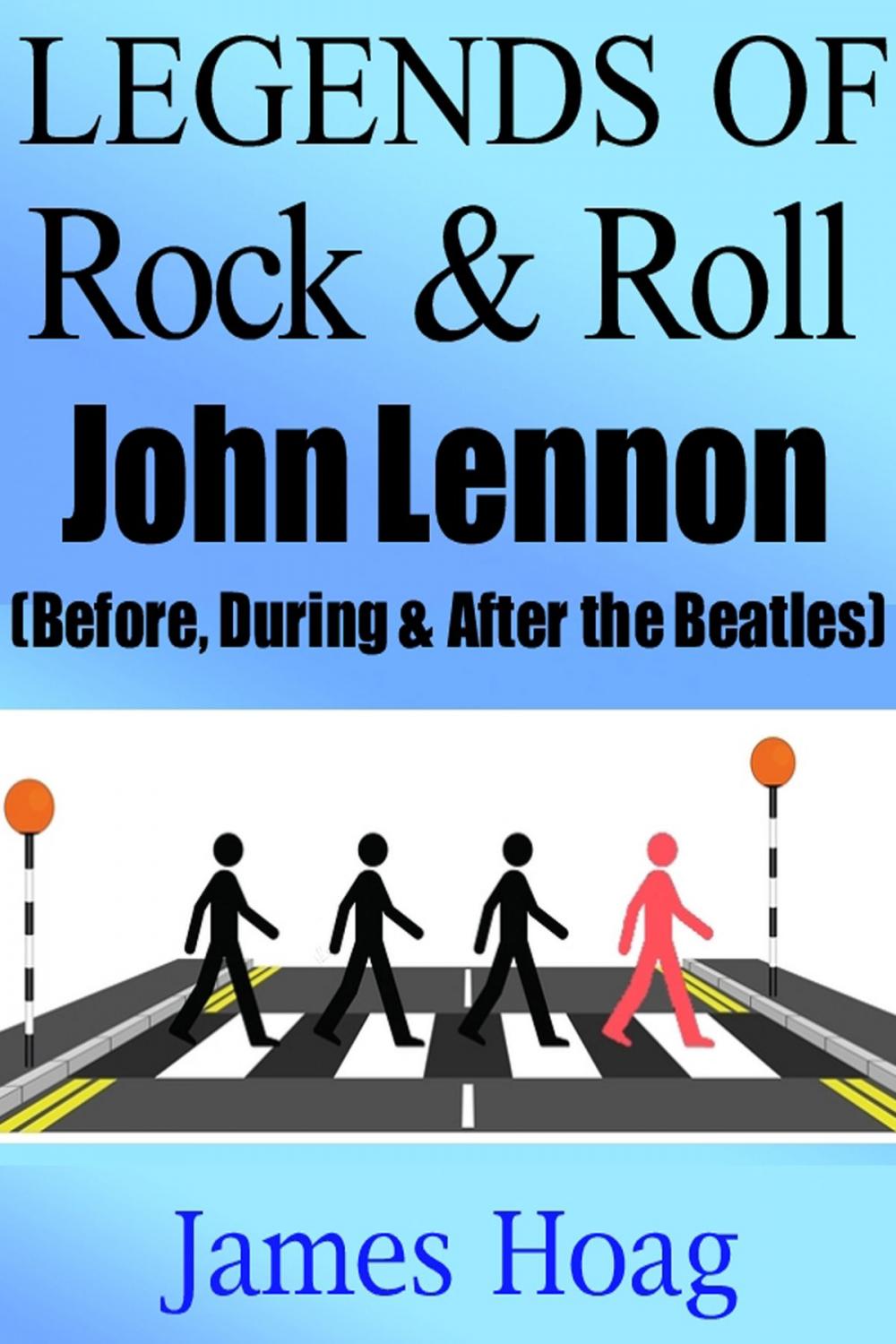 Big bigCover of Legends of Rock & Roll - John Lennon (Before, During & After the Beatles)