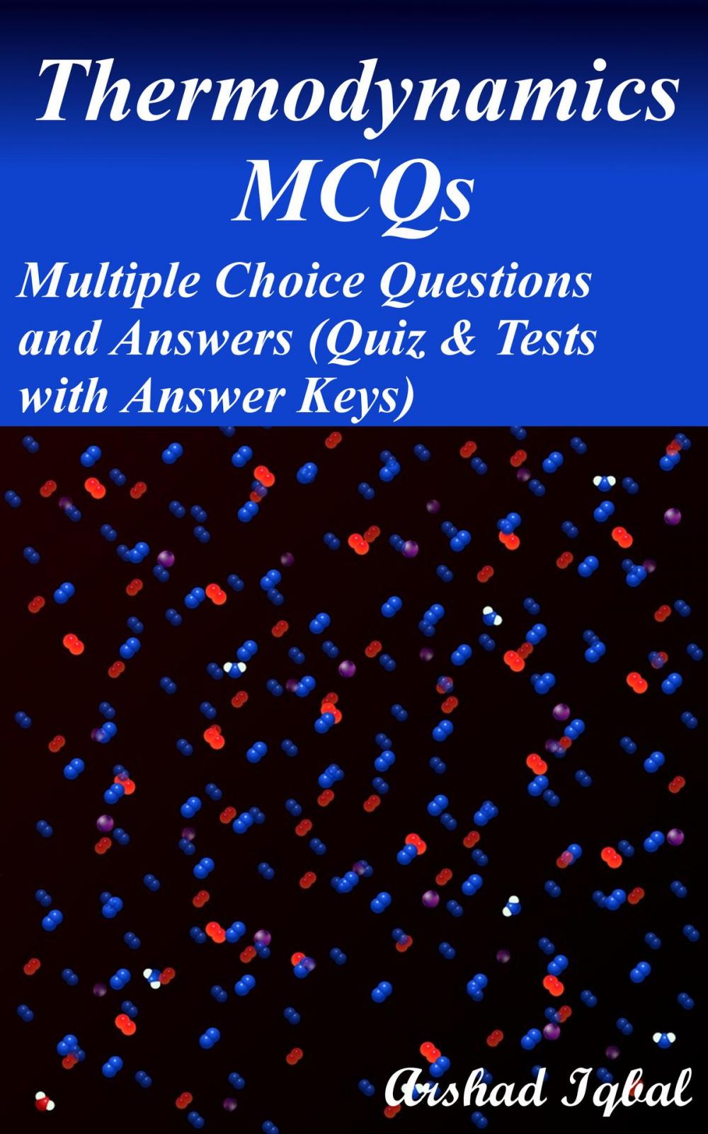 Big bigCover of Thermodynamics MCQs: Multiple Choice Questions and Answers (Quiz & Tests with Answer Keys)