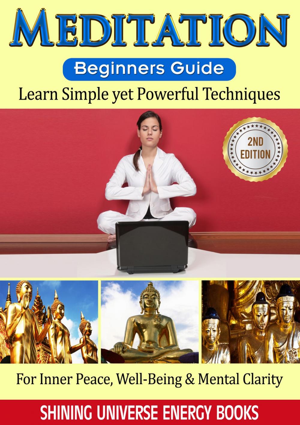 Big bigCover of Meditation: Beginners Guide - Learn Simple yet Powerful Techniques: For Inner Peace, Well-Being & Mental Clarity